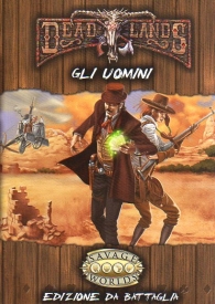Gioco di ruolo - Savage worlds - dead lands: Gli uomini